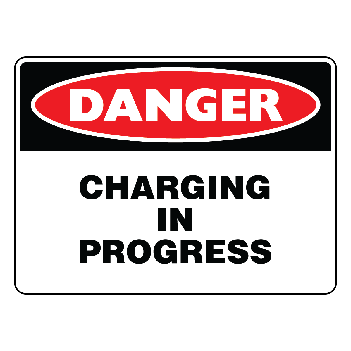 Danger - Charging In Progress Sign