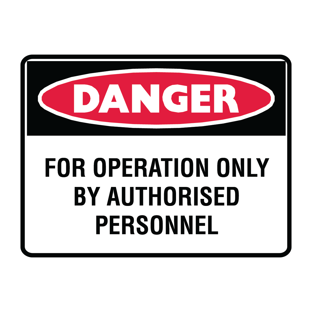 Danger - For Operation Only Sign