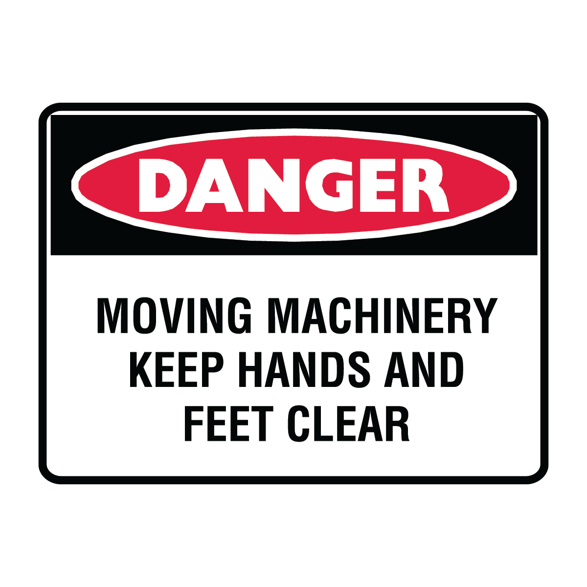 Danger - Moving Machinery Keep Hands Clear Sign