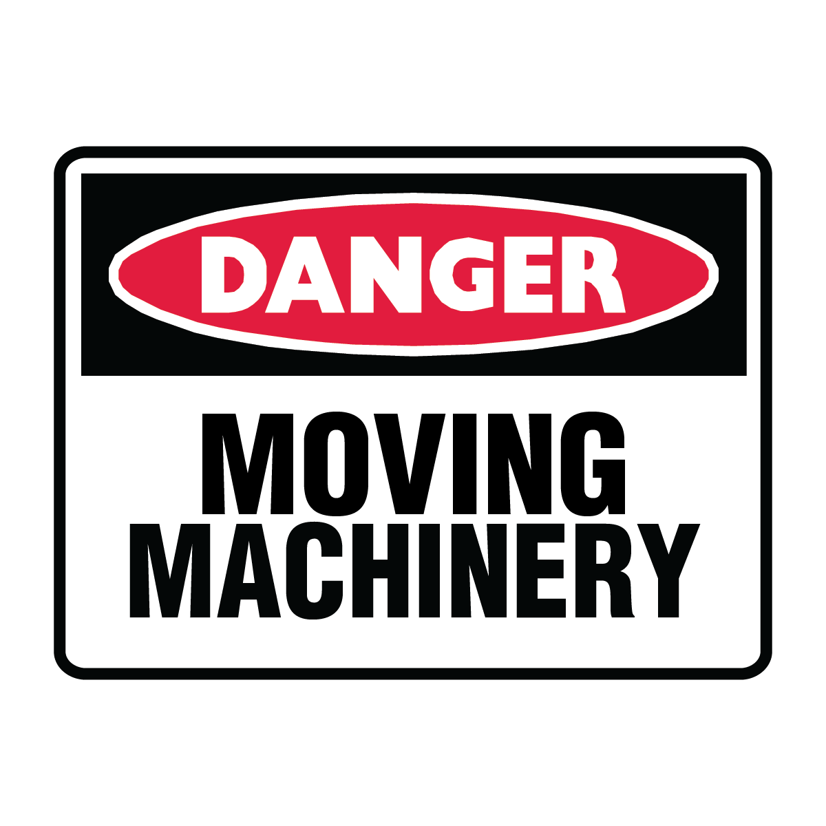 Danger - Moving Machinery Sign