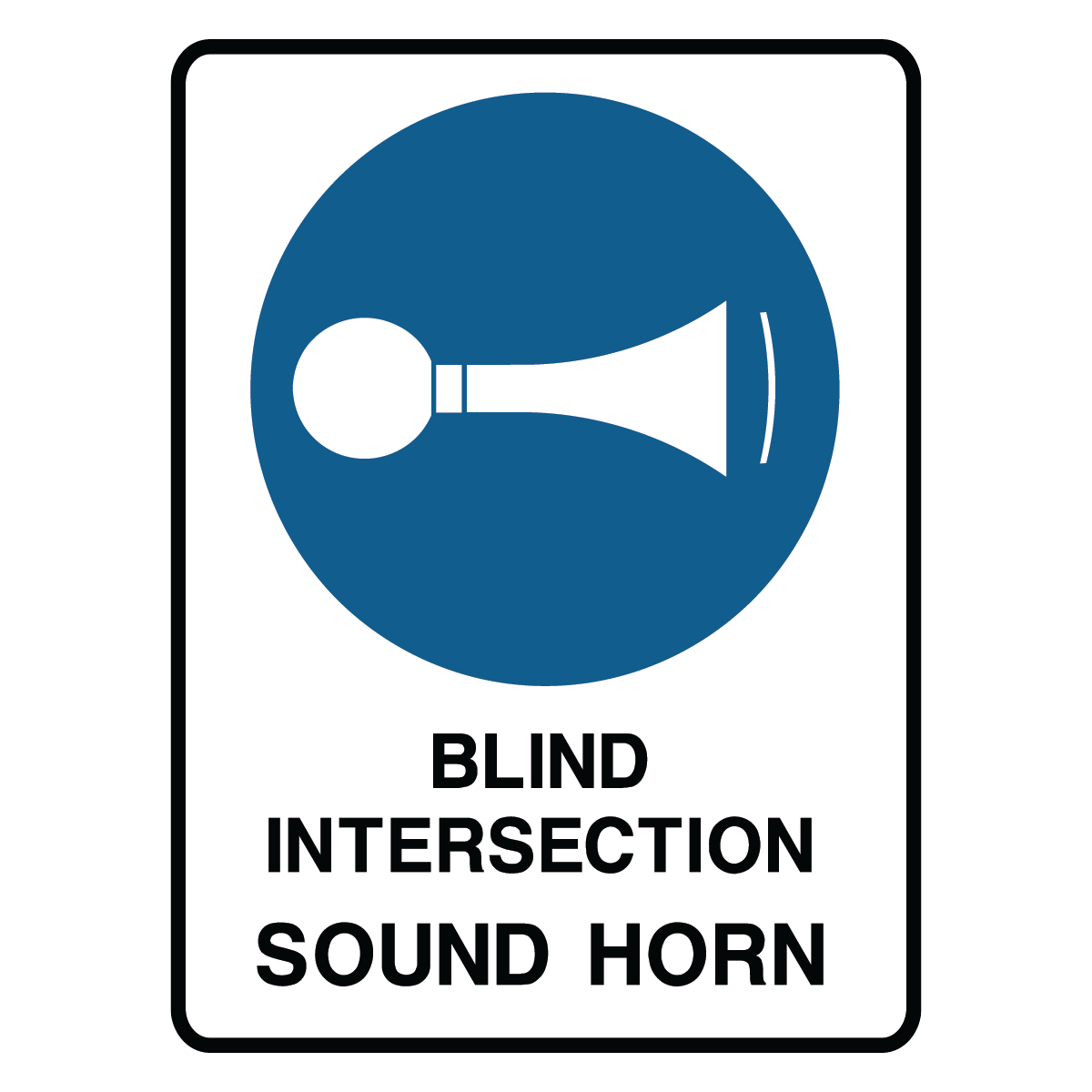 Mandatory - Blind Intersection Sign