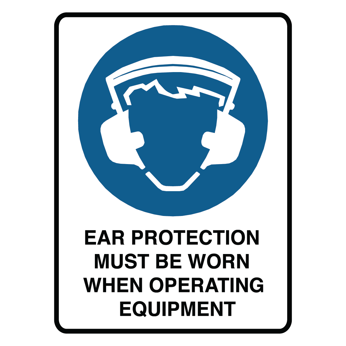 Mandatory - Ear Protection Operating Equipment Sign