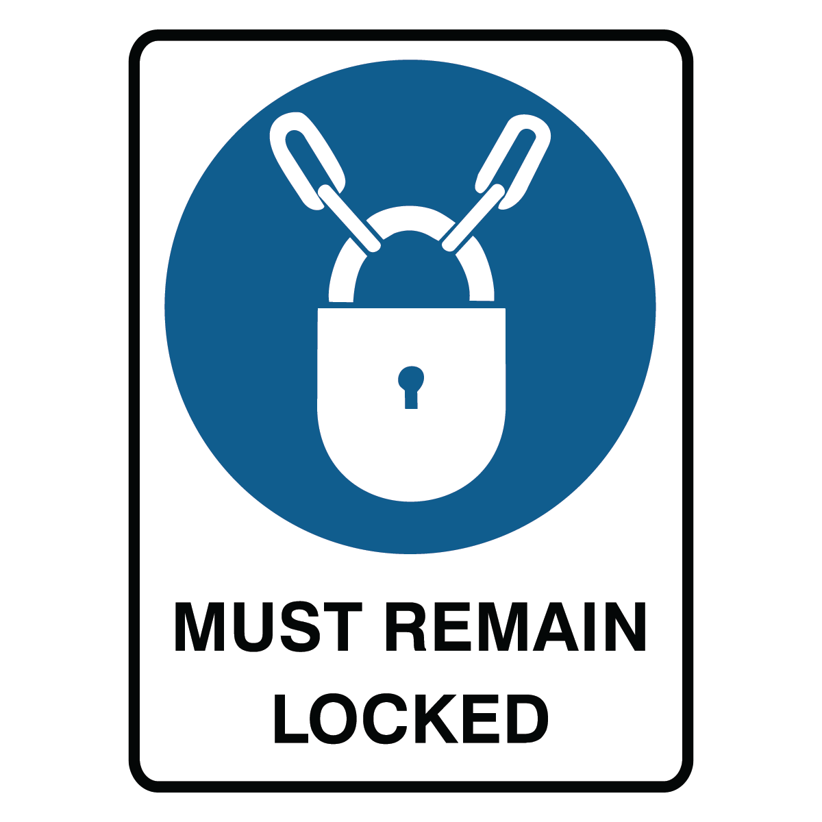 Mandatory - Must Remain Locked Sign