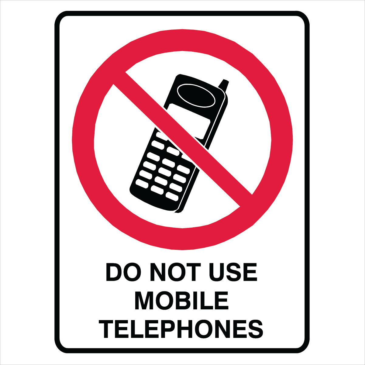 Prohibition - Do Not Use Mobile Telephones Sign