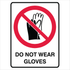 Prohibition - Do Not Wear Gloves Sign