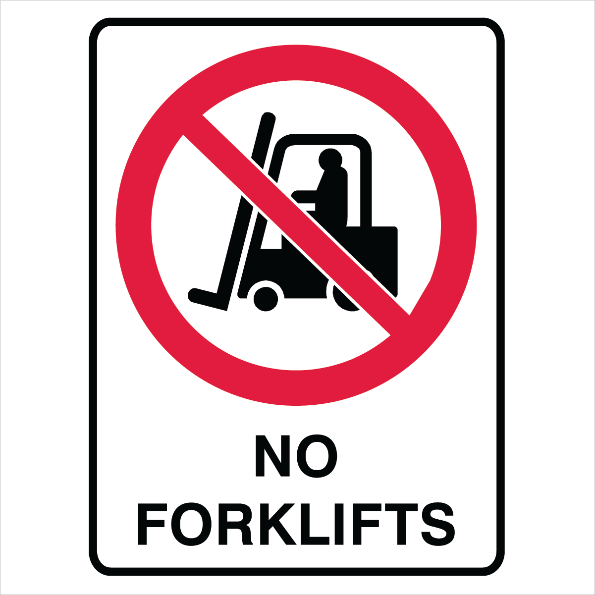 Prohibition - No Forklifts Sign