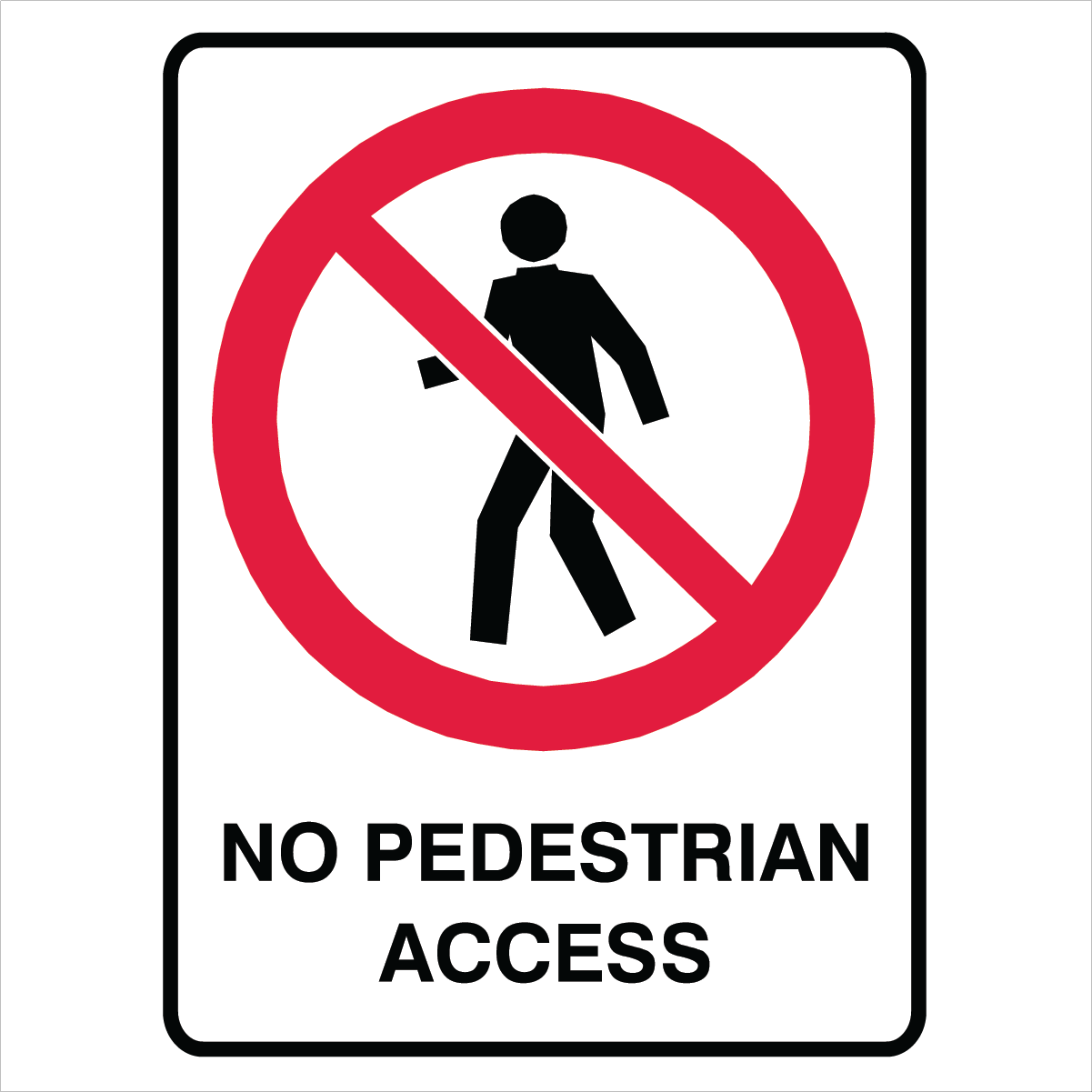 Prohibition - No Pedestrian Access Sign