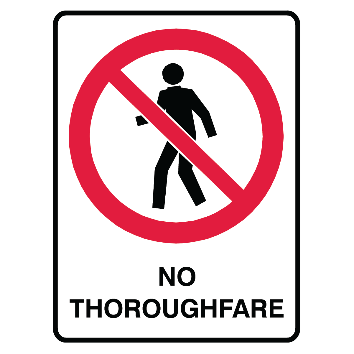 Prohibition - No Thoroughfare Sign