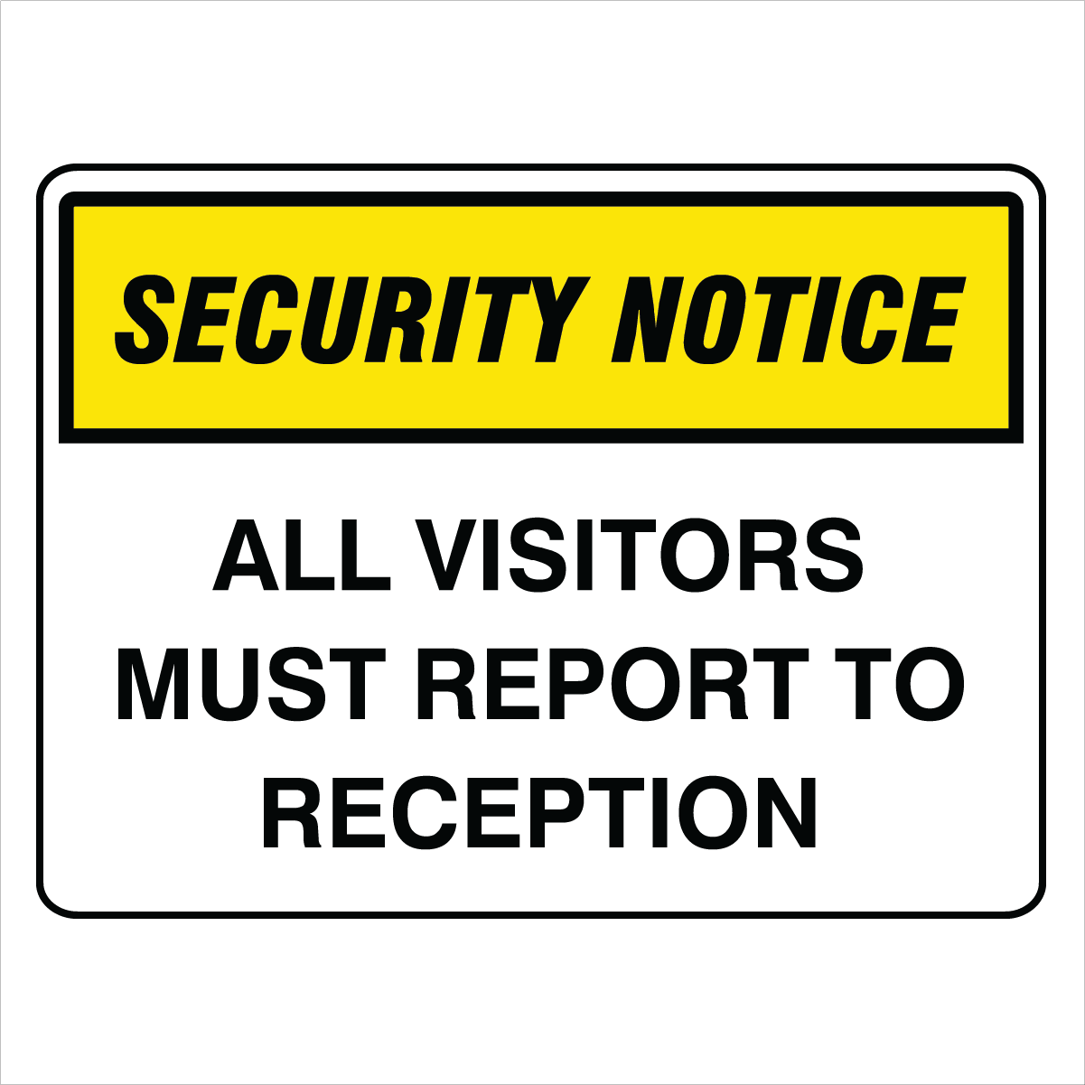 Security - Security Notice All Visitors Signs