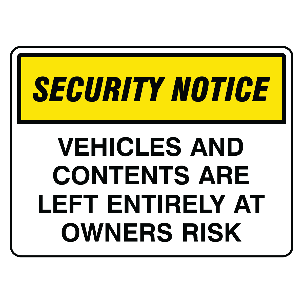 Security - Security Notice Vehicles And Contents Signs