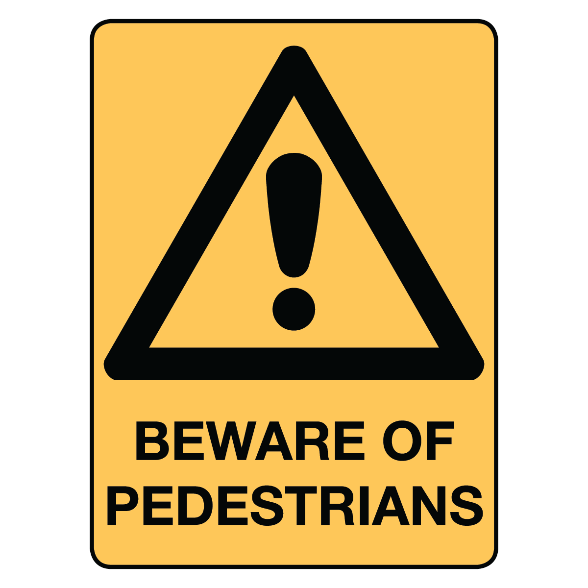 Warning - Beware Of Pedestrians Sign