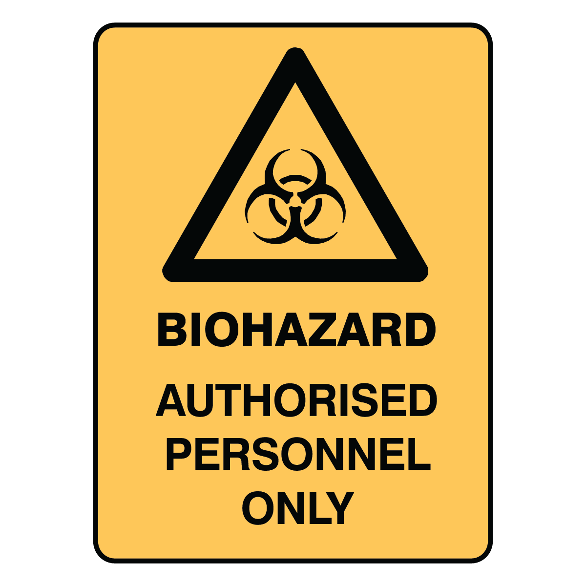 Warning - Biohazard Authorised Personnel Sign