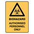 Warning - Biohazard Authorised Personnel Sign