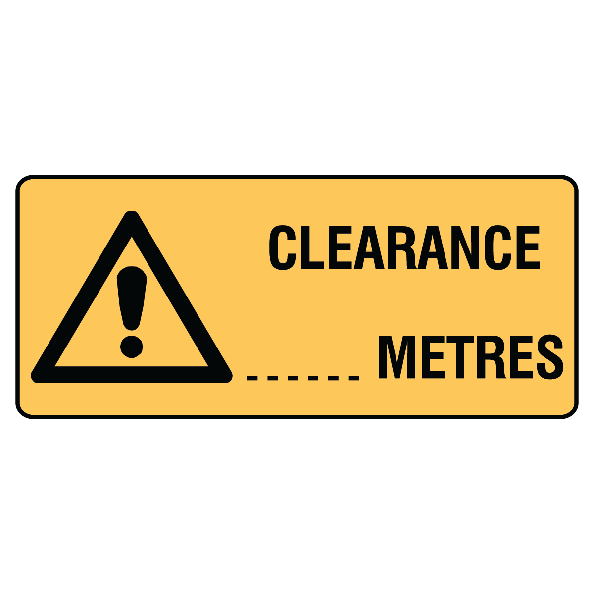 Warning - Clearance … Metres Sign